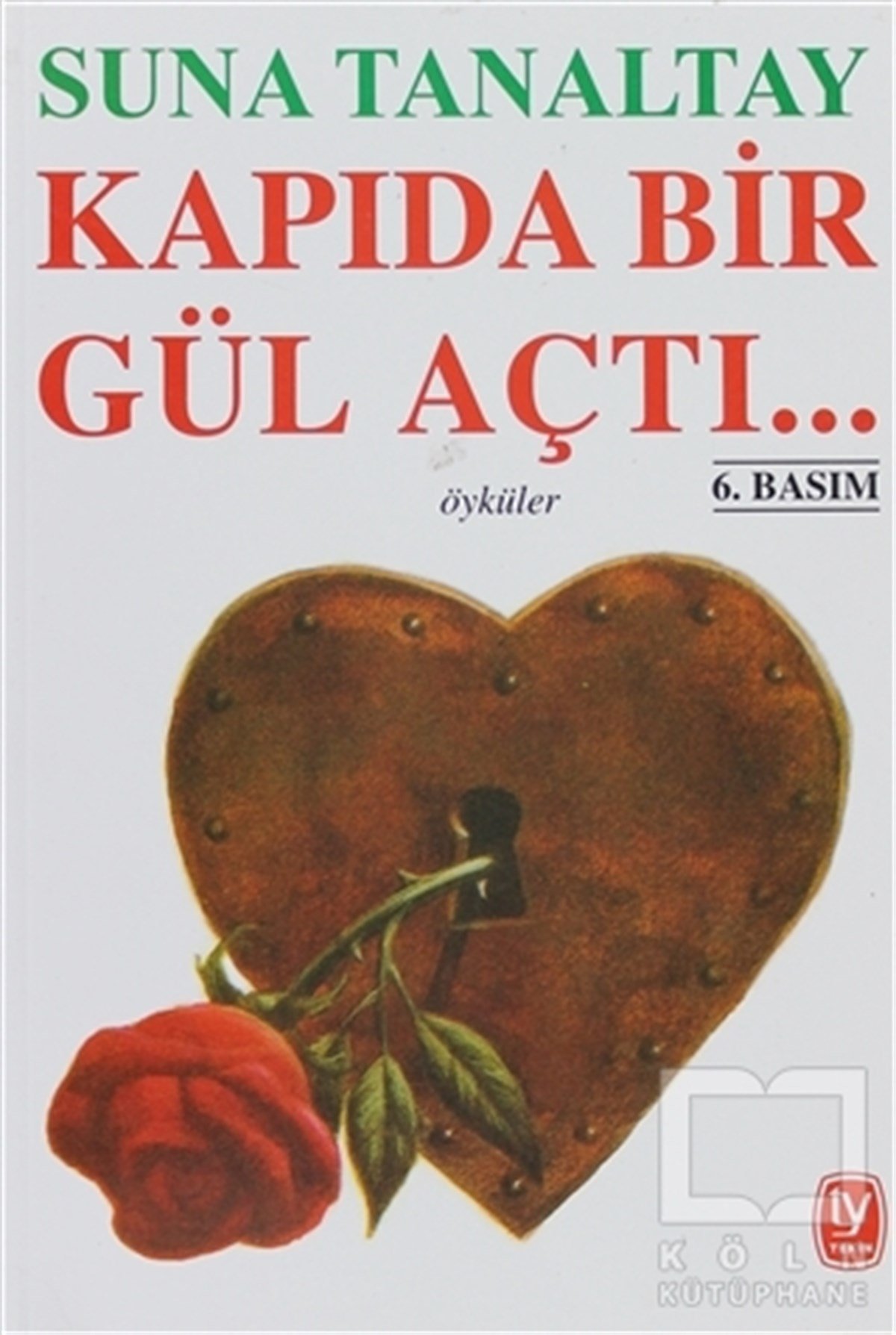 Suna TanaltayHikaye (Öykü) KitaplarıKapıda Bir Gül Açtı...