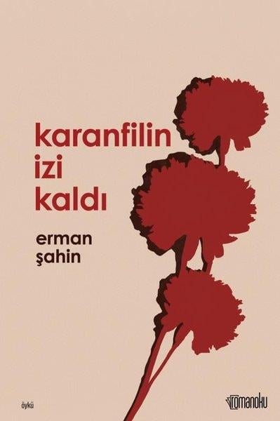 Erman ŞahinHikaye (Öykü) KitaplarıKaranfilin İzi Kaldı
