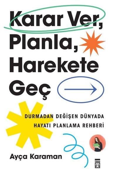 Ayça KaramanKişisel Gelişim KitaplarıKarar Ver Planla Harekete Geç