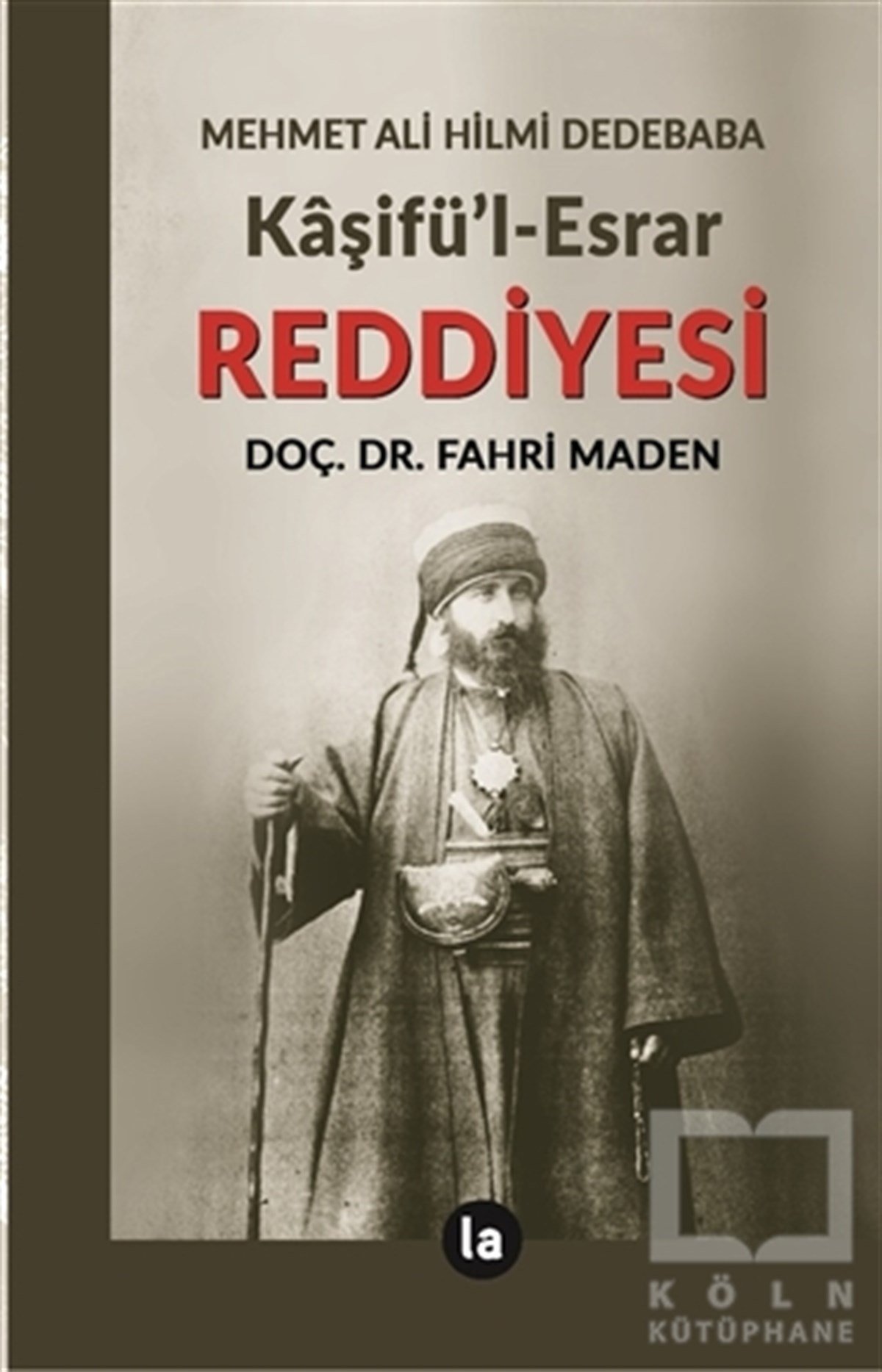 Mehmet Ali Hilmi DedebabaAlevilik & Bektaşilik KitaplarıKaşifü'l-Esrar Reddiyesi