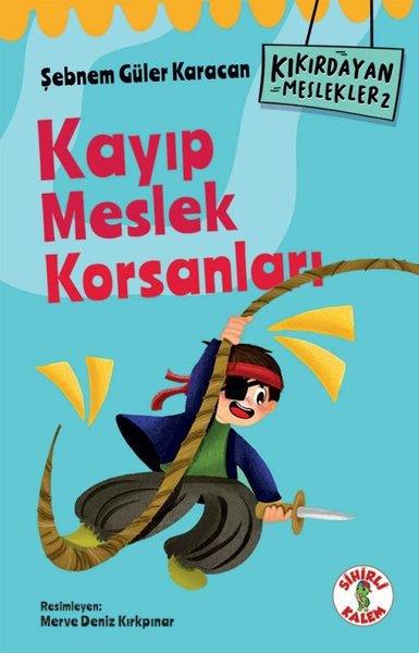 Şebnem Güler KaracanÇocuk Gençlik RomanlarıKayıp Meslek Korsanları - Kıkırdayan Meslekler 2