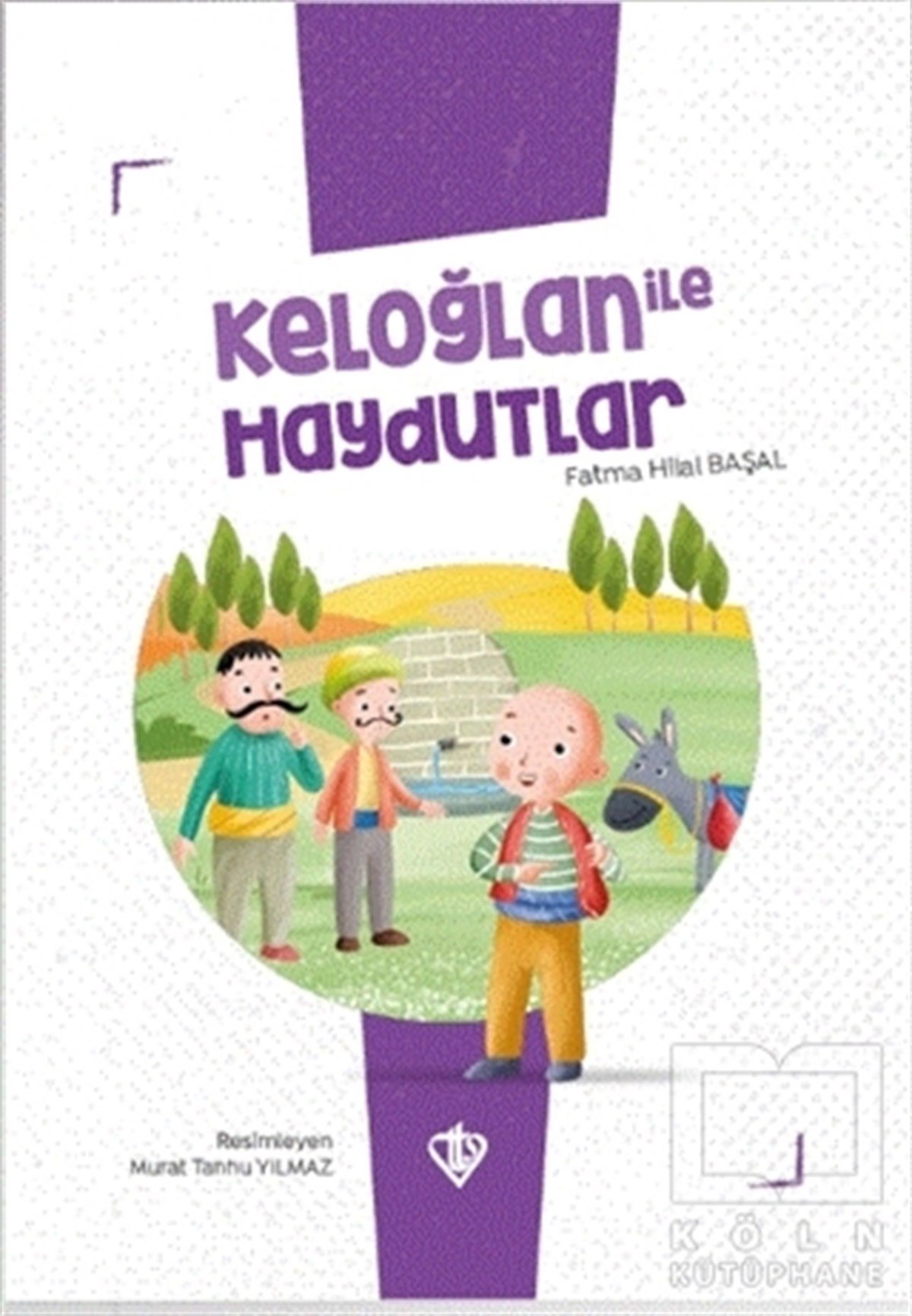 Fatma Hilal BaşalÇocuk Hikaye KitaplarıKeloğlan İle Haydutlar