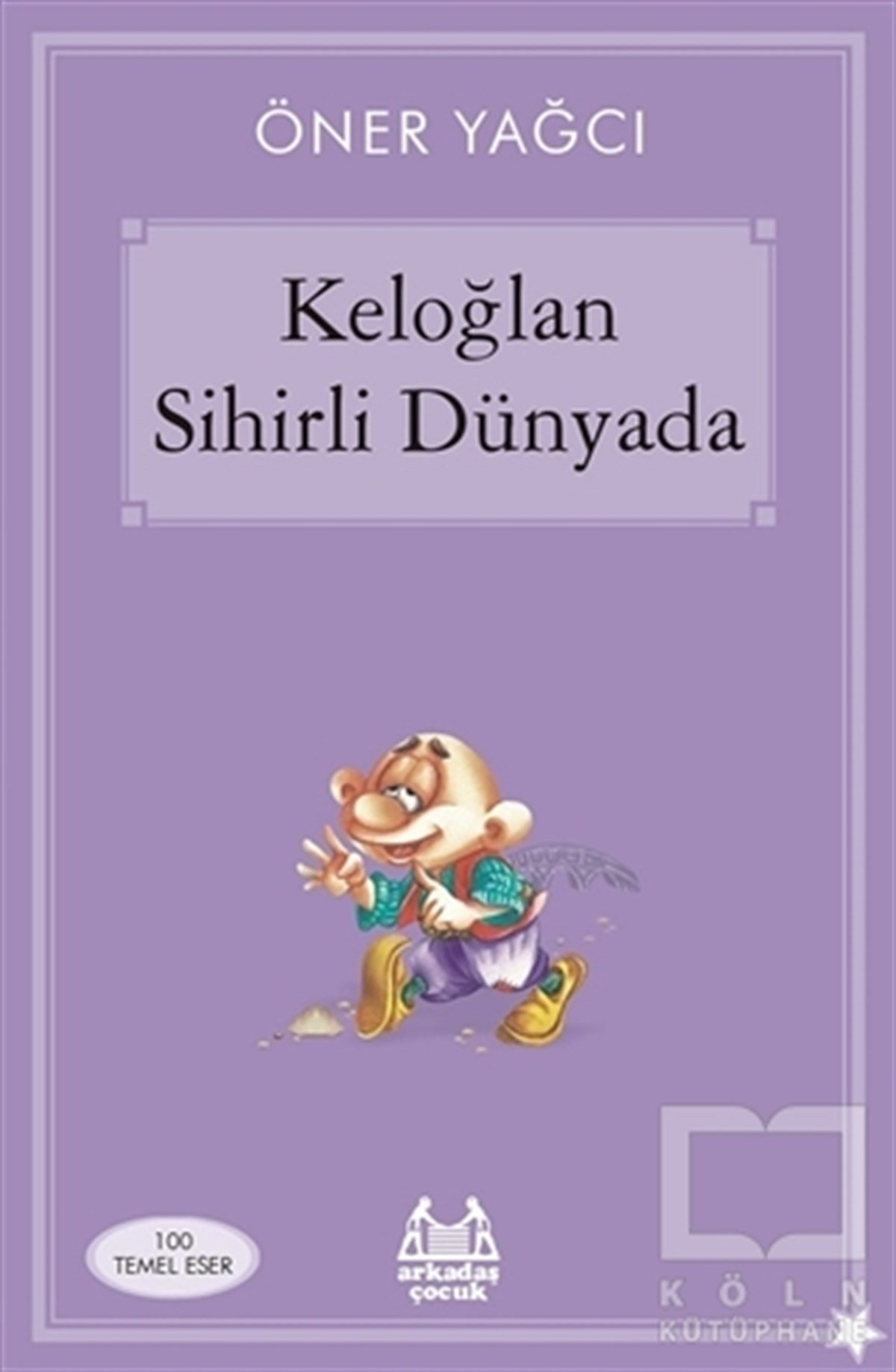 Öner YağcıMasallarKeloğlan Sihirli Dünyada