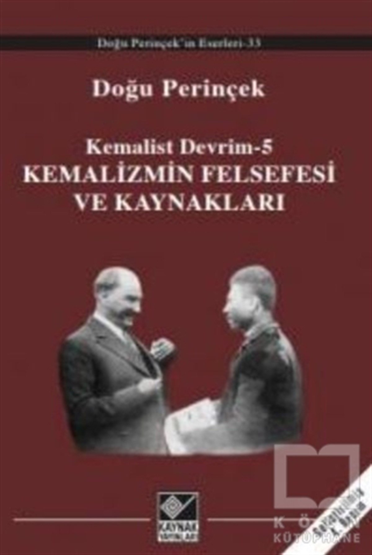 Doğu PerinçekPolitik Akımlar ve Hareketler KitaplarıKemalizmin Felsefesi ve Kaynakları