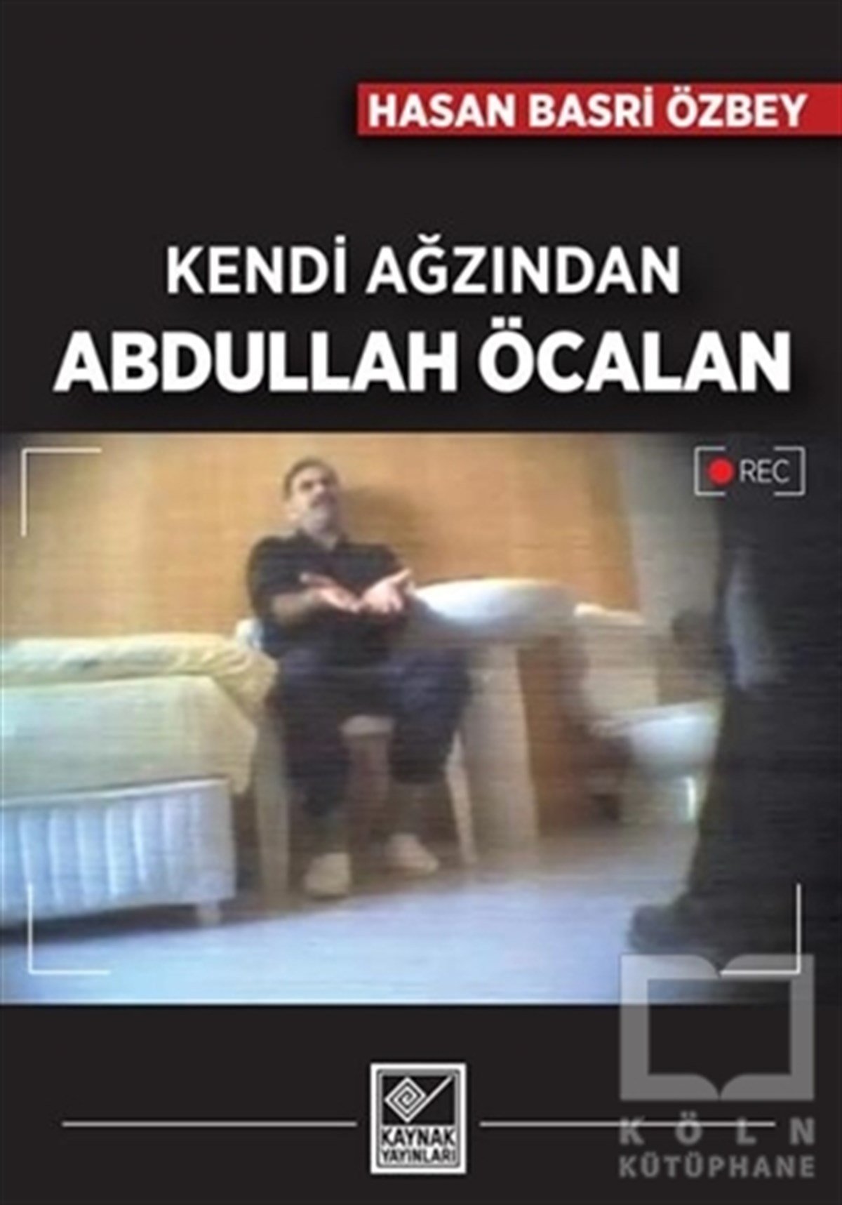Hasan Basri ÖzbeyTürkiye Siyaseti ve PolitikasıKendi Ağzından Abdullah Öcalan