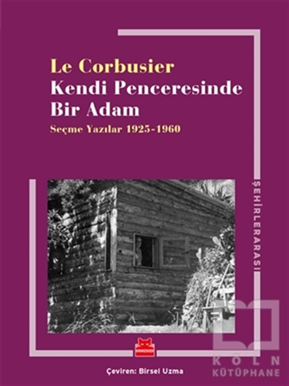 Le CorbusierAntoloji KitaplarıKendi Penceresinde Bir Adam