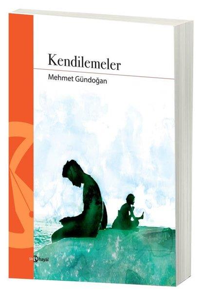 Mehmet GündoğanTürk ŞiiriKendilemeler
