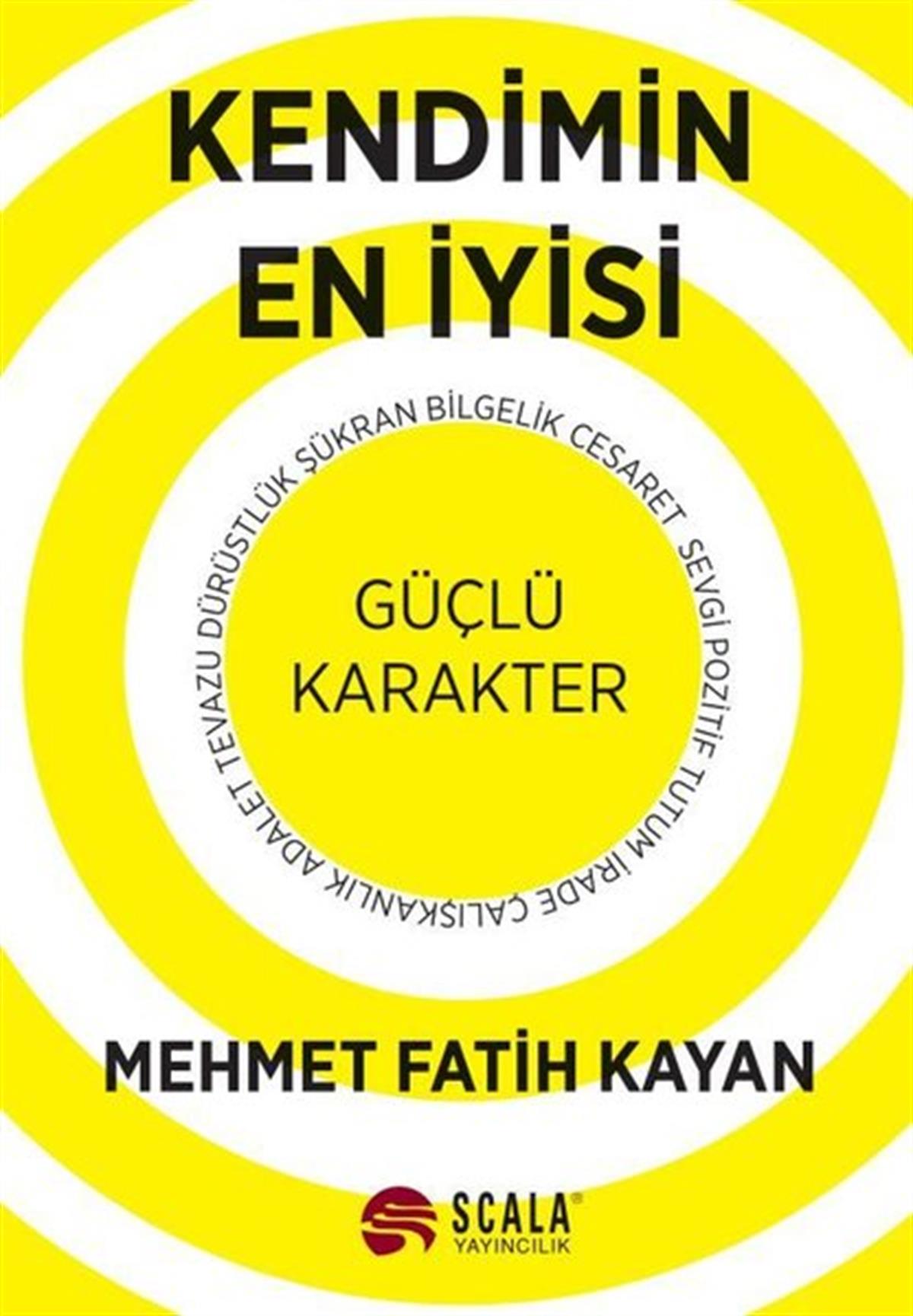 Mehmet Fatih KayanKişisel Gelişim KitaplarıKendimin En İyisi - Güçlü Karakter