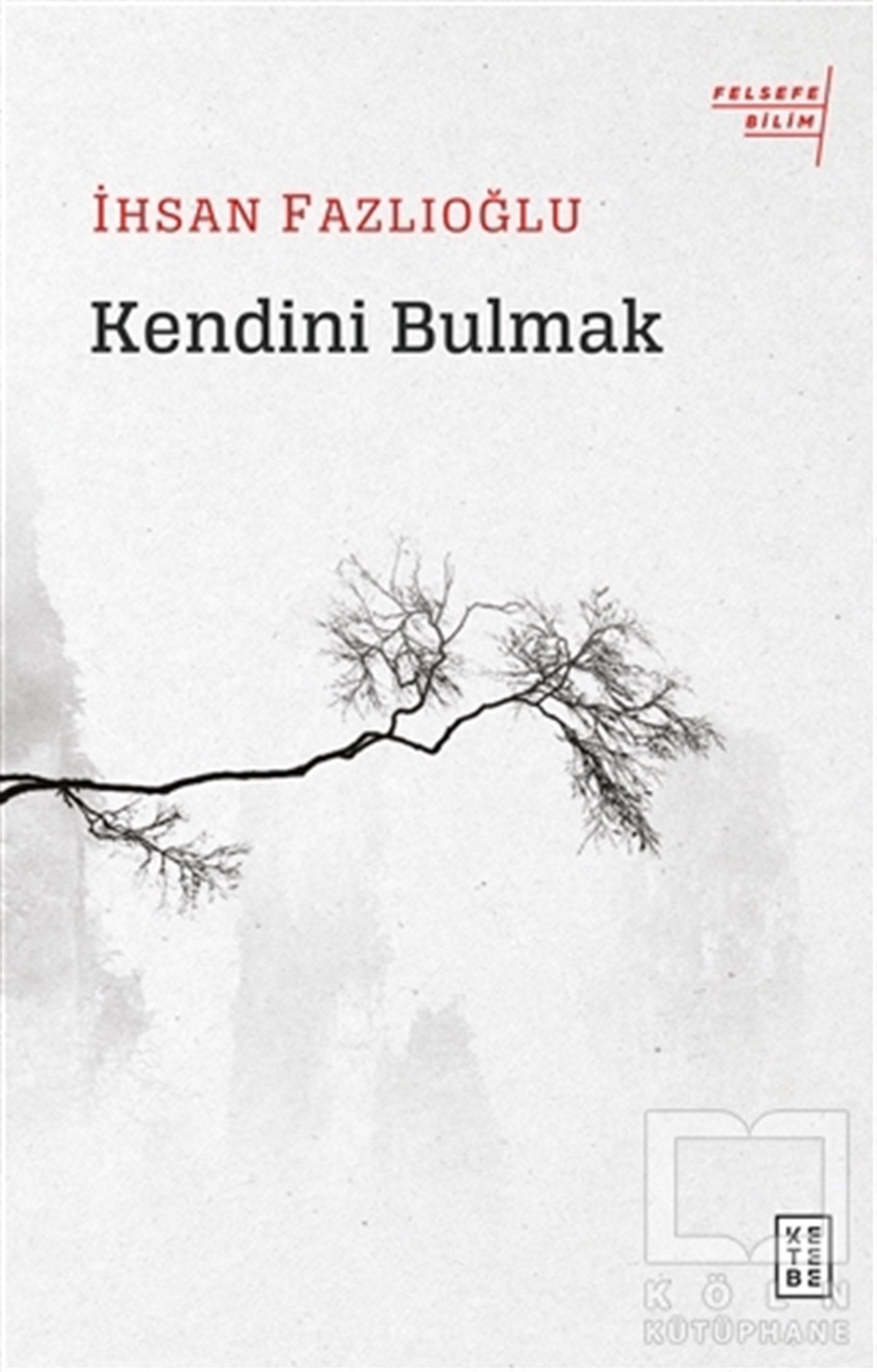 İhsan FazlıoğluDüşünce KitaplarıKendini Bulmak
