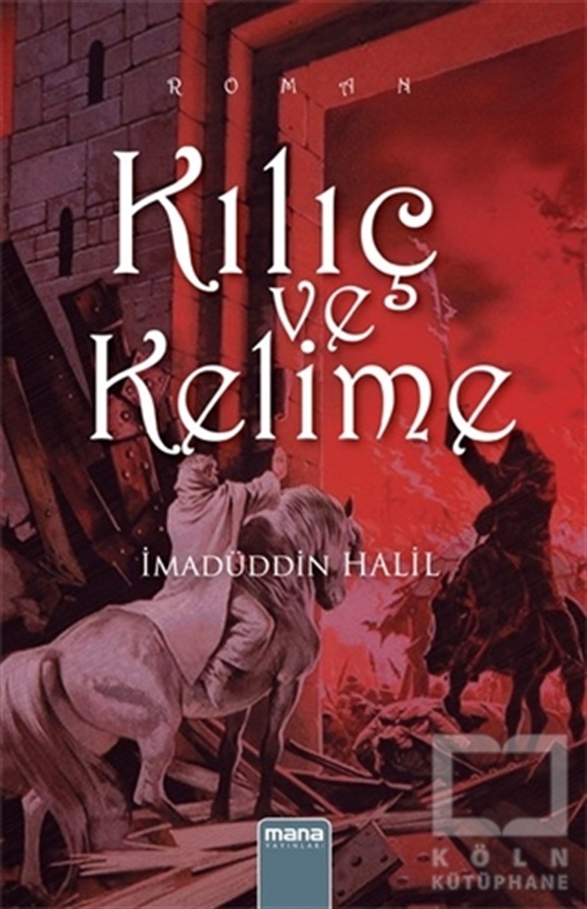 İmadüddin Halilİslami Romanlar & İslam Edebiyatı KitaplarıKılıç ve Kelime