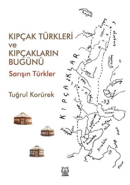 Tuğrul KorürekTürk Tarihi Araştırmaları KitaplarıKıpçak Türkleri ve Kıpçakların Bugünü-Sarışın Türkler