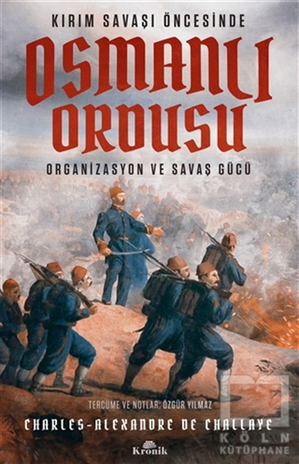 Charles-Alexandre de ChallayeOsmanlı TarihiKırım Savaşı Öncesinde Osmanlı Ordusu