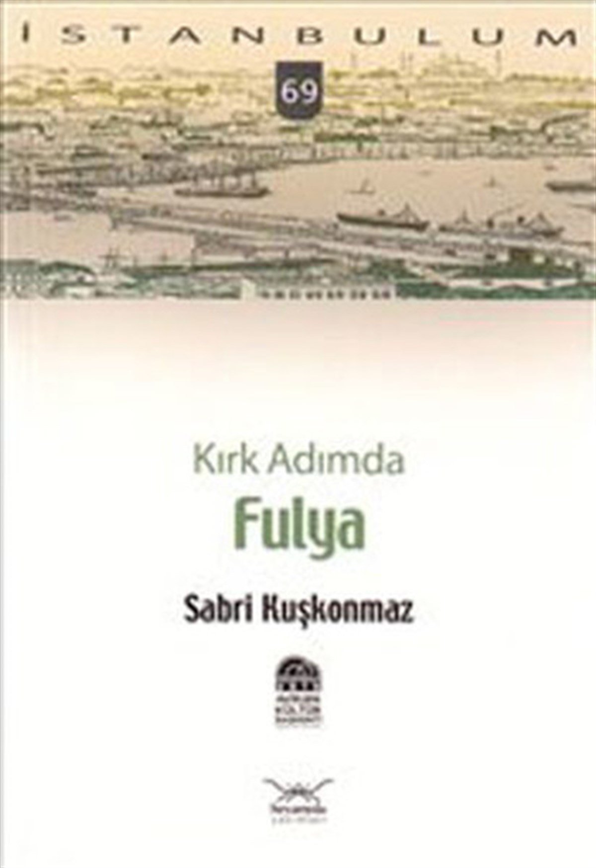Sabri Kuşkonmazİstanbul KitaplarıKırk Adımda Fulya