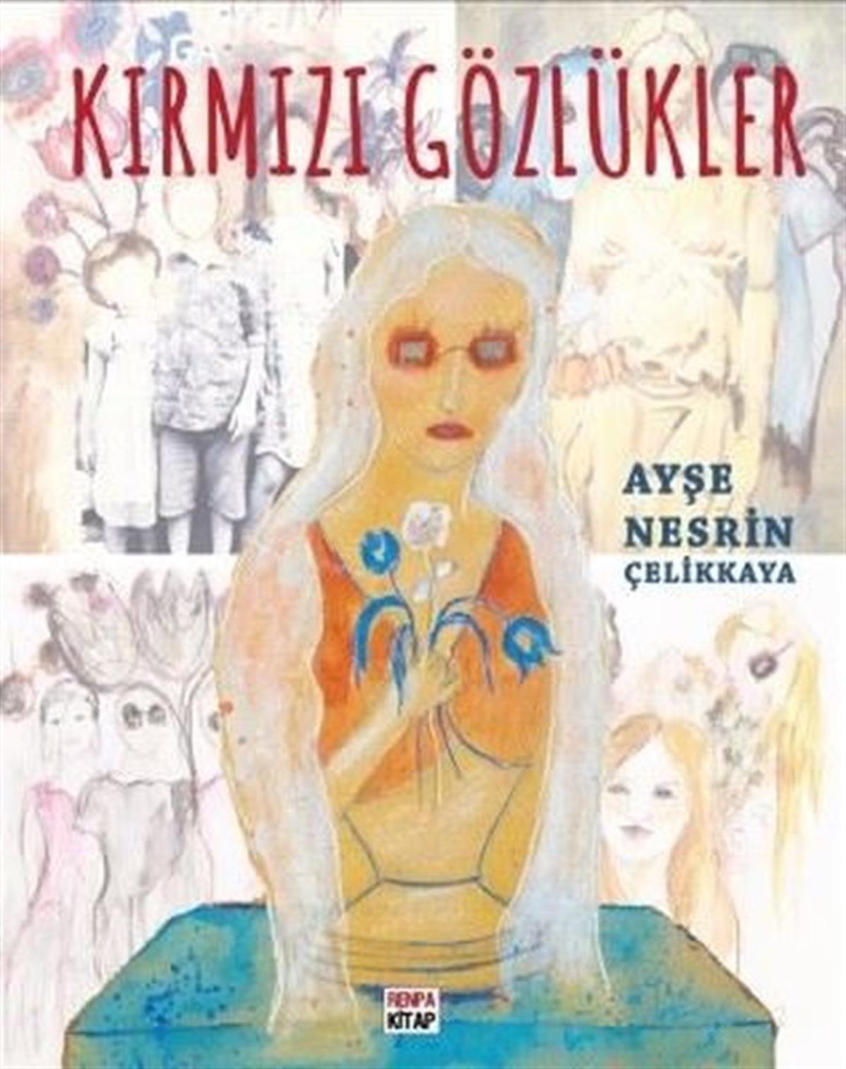 Ayşe Nesrin ÇelikkayaResim KitaplarıKırmızı Gözlükler