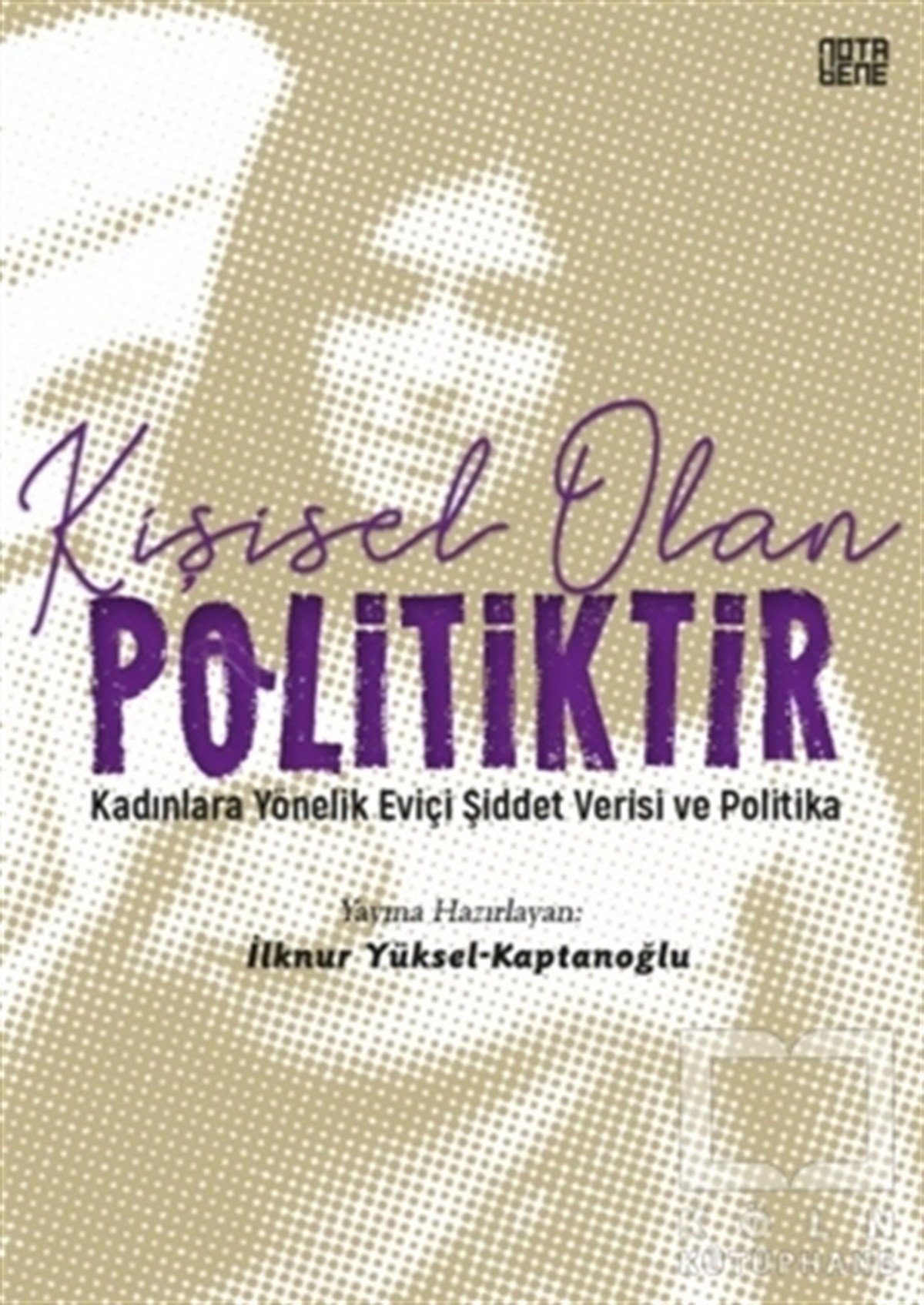 İlknur Yüksel-KaptanoğluKadın Sorunları - FeminizmKişisel Olan Politiktir