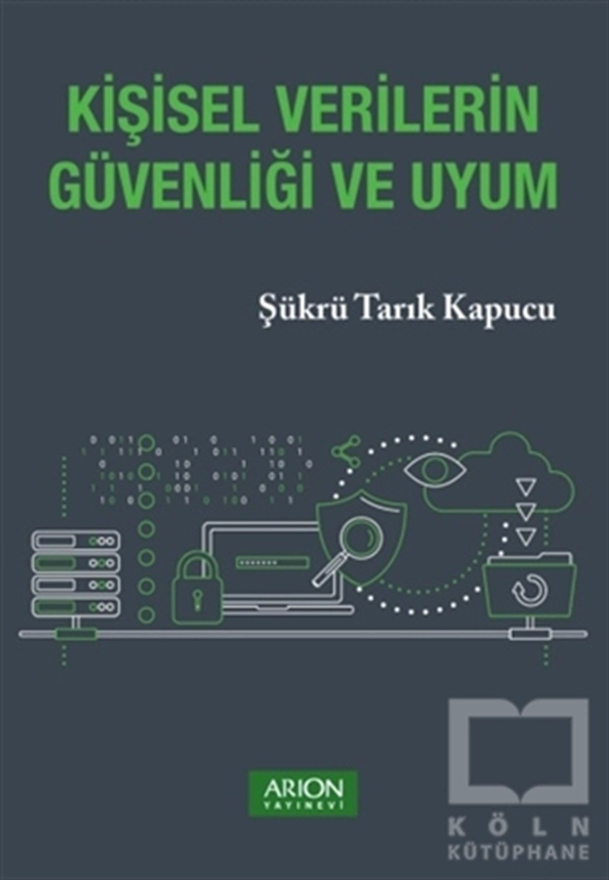 Şükrü Tarık KapucuBaşvuru KitaplarıKişisel Verilerin Güvenliği ve Uyum