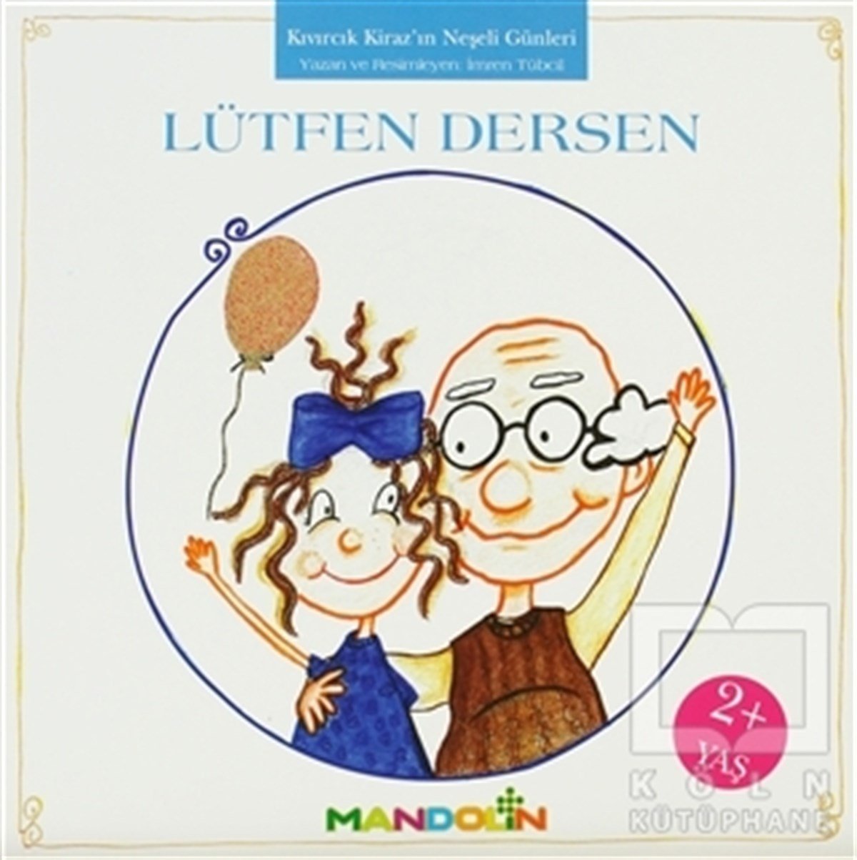 İmren TübcilHikayelerKıvırcık Kiraz 4. Kitap: Lütfen Dersen