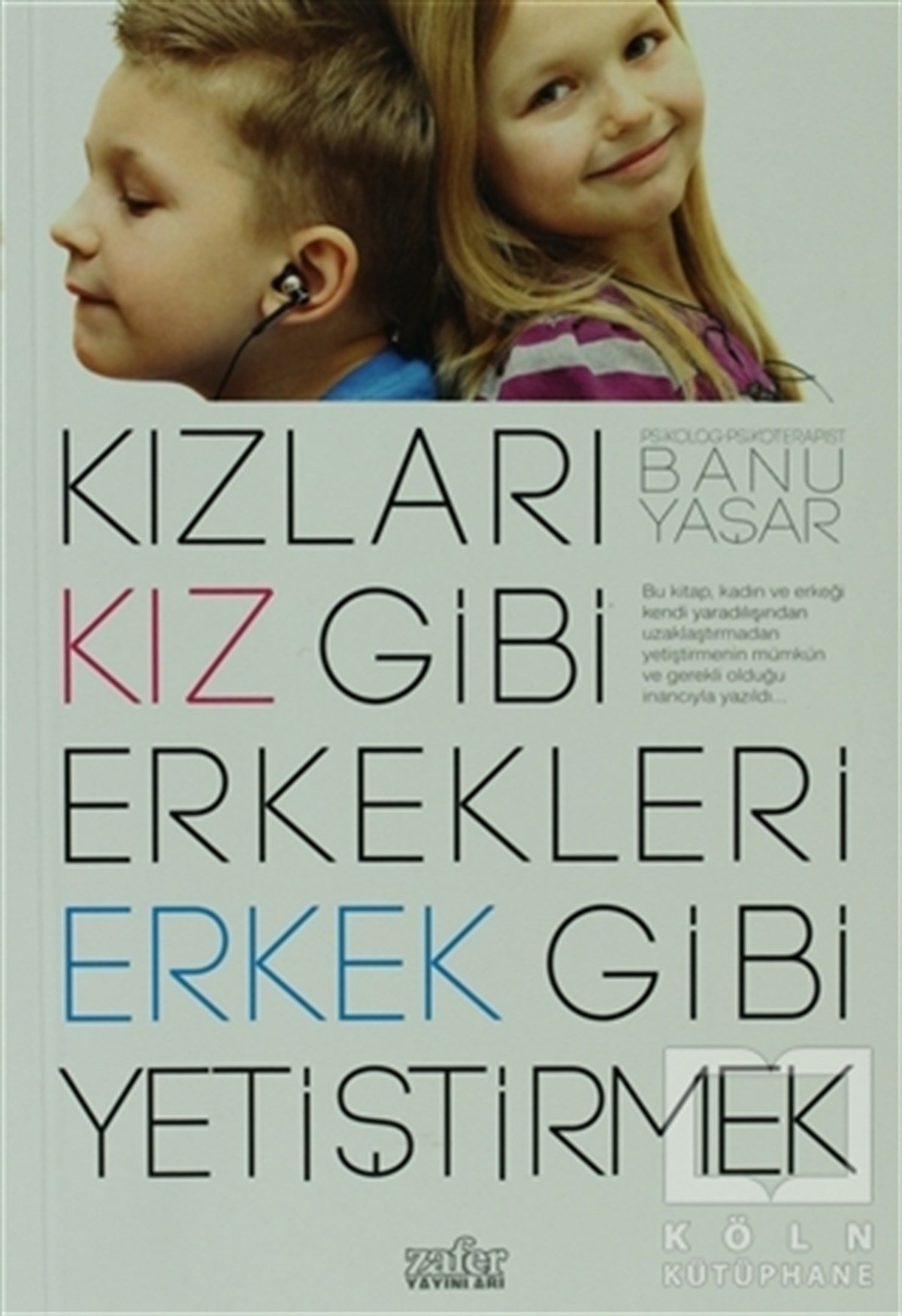 Banu YaşarEbeveyn KitaplarıKızları Kız Gibi Erkekleri Erkek Gibi Yetiştirmek