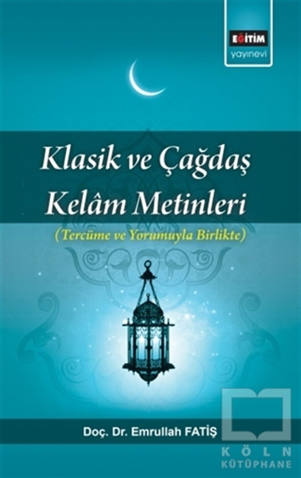 Emrullah FatişDiğerKlasik ve Çağdaş Kelam Metinleri