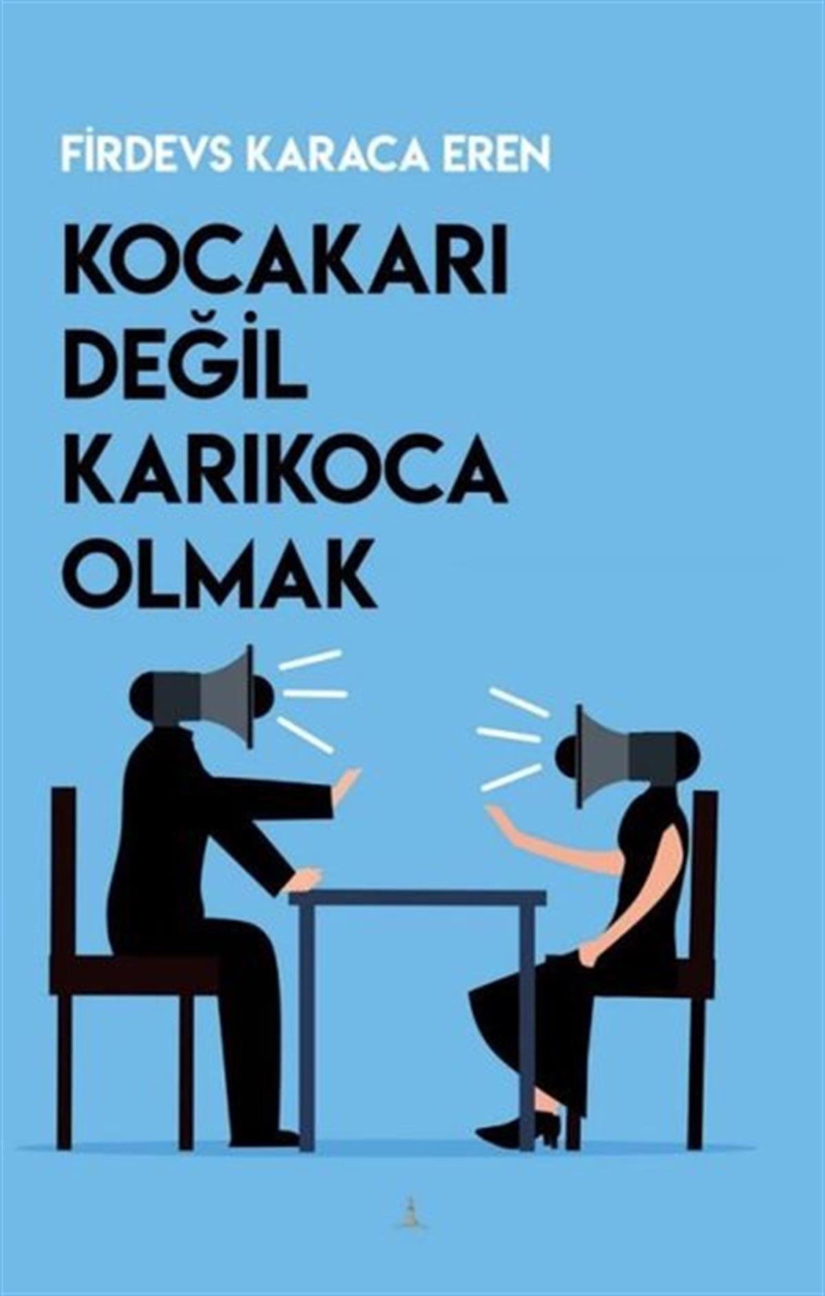 Firdevs Karaca ErenKadın - Erkek İlişkileri KitaplarıKocakarı Değil Karıkoca Olmak