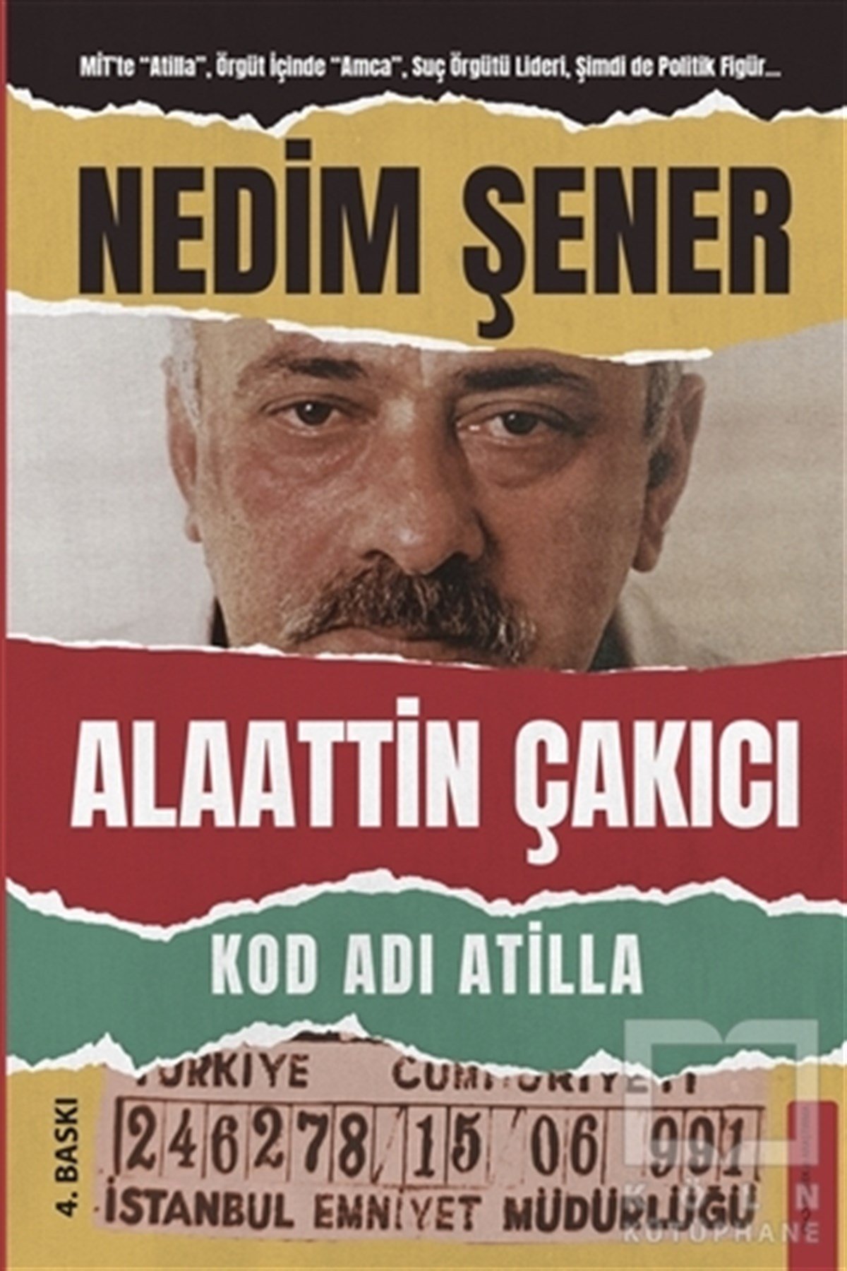 Nedim ŞenerDerin Siyaset & Komplo Teorileri KitaplarıKod Adı Atilla - Alaattin Çakıcı