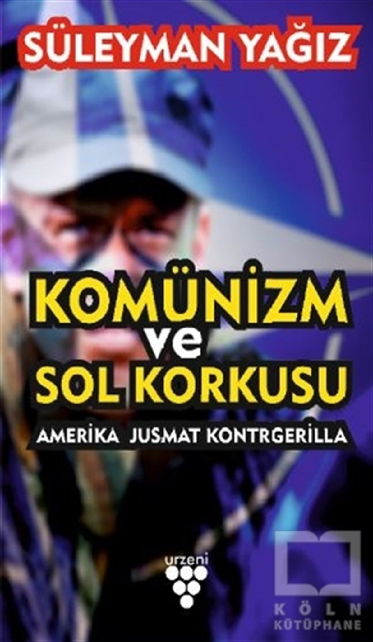Süleyman YağızAraştırma-İncelemeKomünizm ve Sol Korkusu
