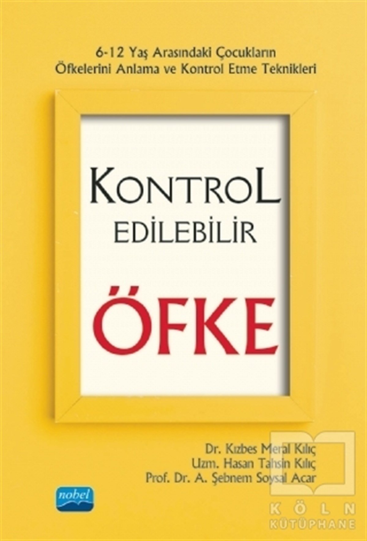 Kızbes Meral KılıçAile ve Çocuk KitaplarıKontrol Edilebilir Öfke