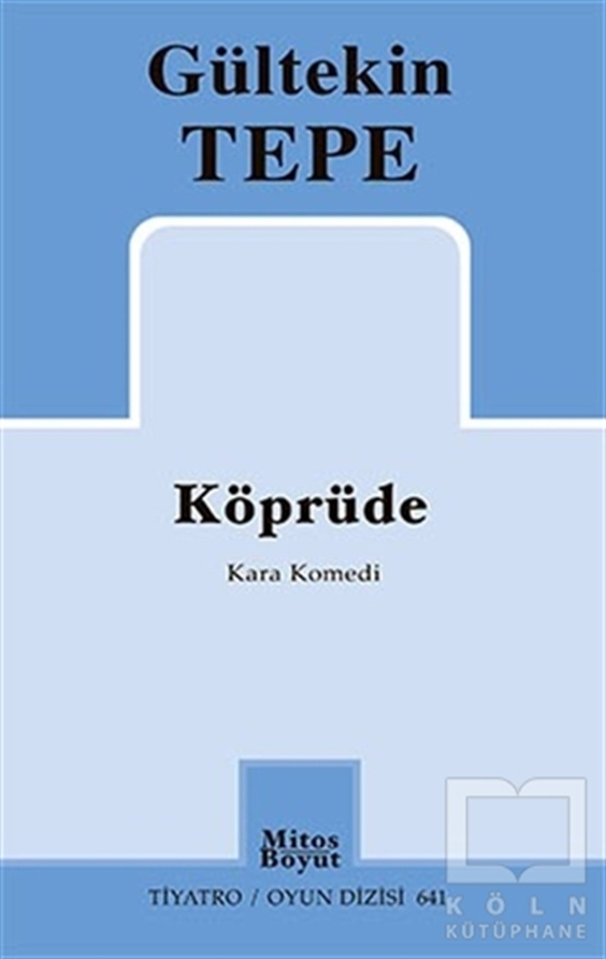 Gültekin TepeSenaryo KitaplarıKöprüde