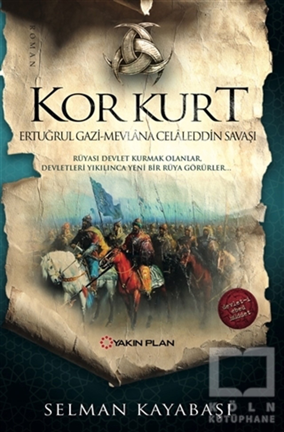 Selman KayabaşıTarihsel RomanlarKor Kurt