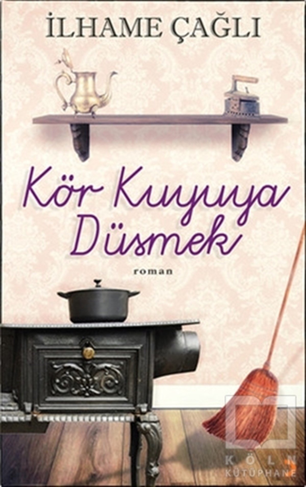 İlhame ÇağlıRomanKör Kuyuya Düşmek