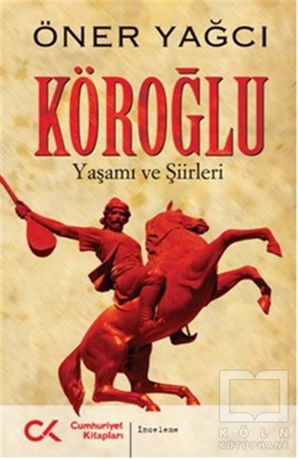 Öner YağcıBiyografi-OtobiyogafiKöroğlu