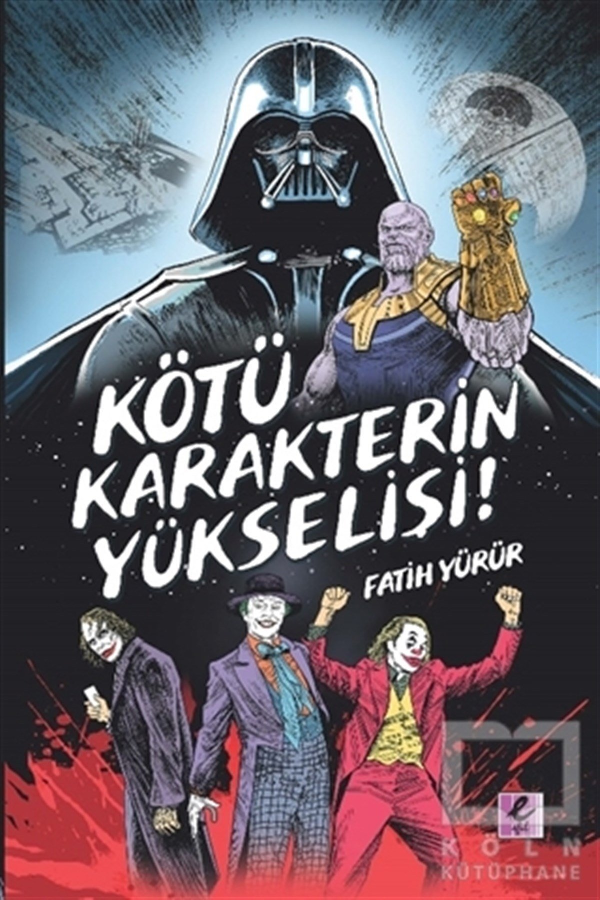 Fatih YürürDerlemeKötü Karakterin Yükselişi