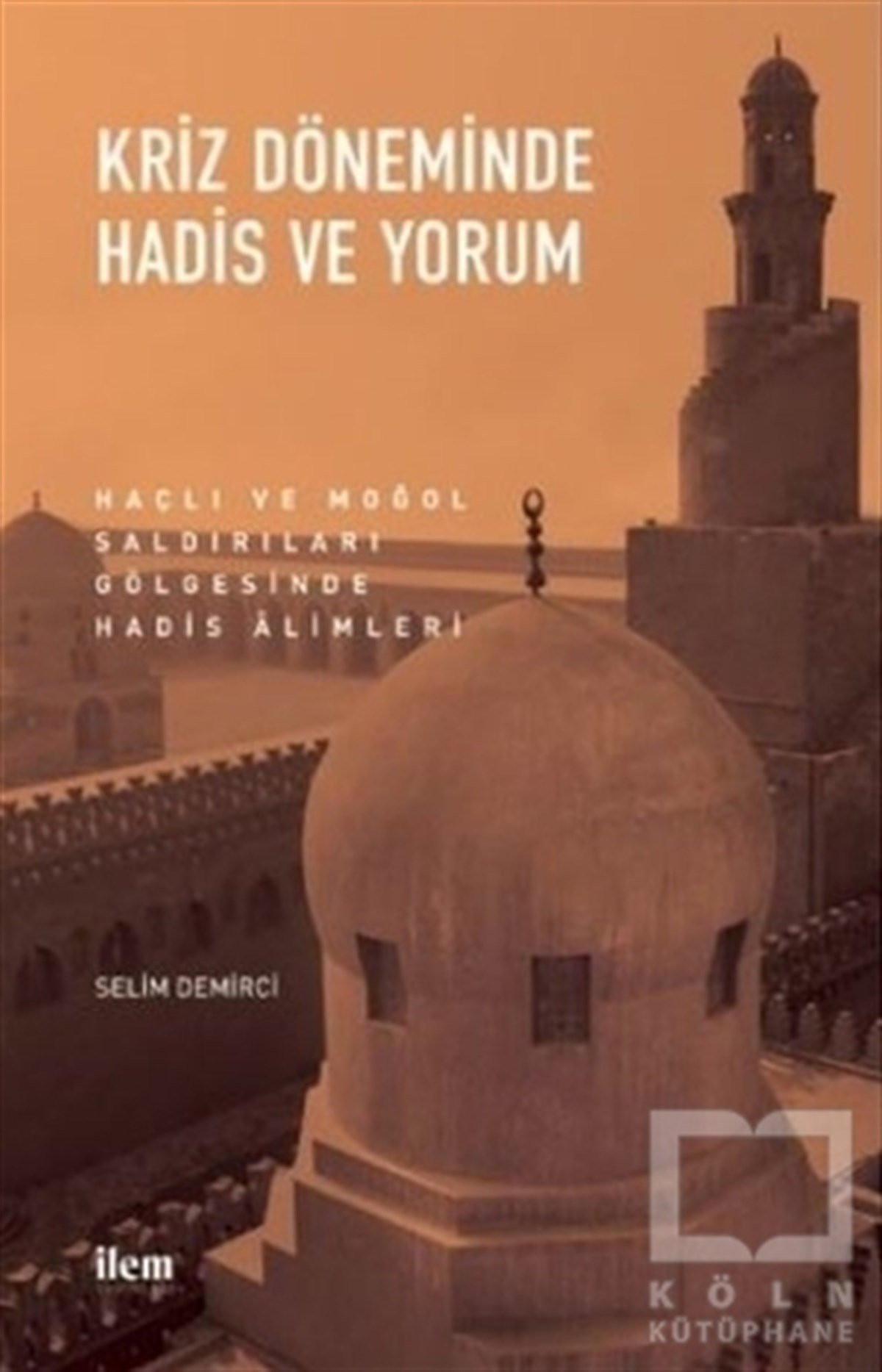 Selim DemirciAraştırma - İncelemeKriz Döneminde Hadis ve Yorum