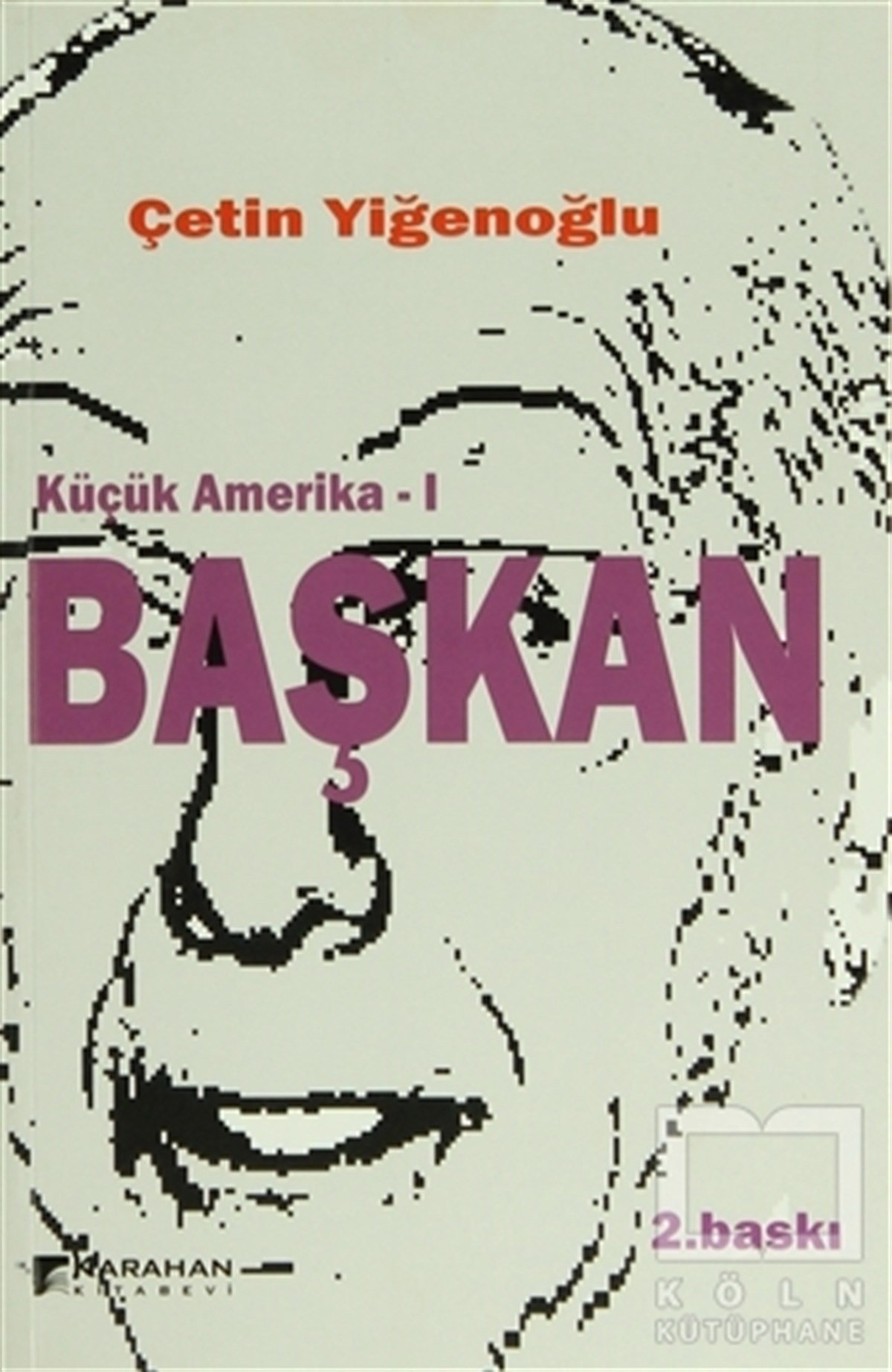 Çetin YiğenoğluPolitik KurguKüçük Amerika 1 - Başkan