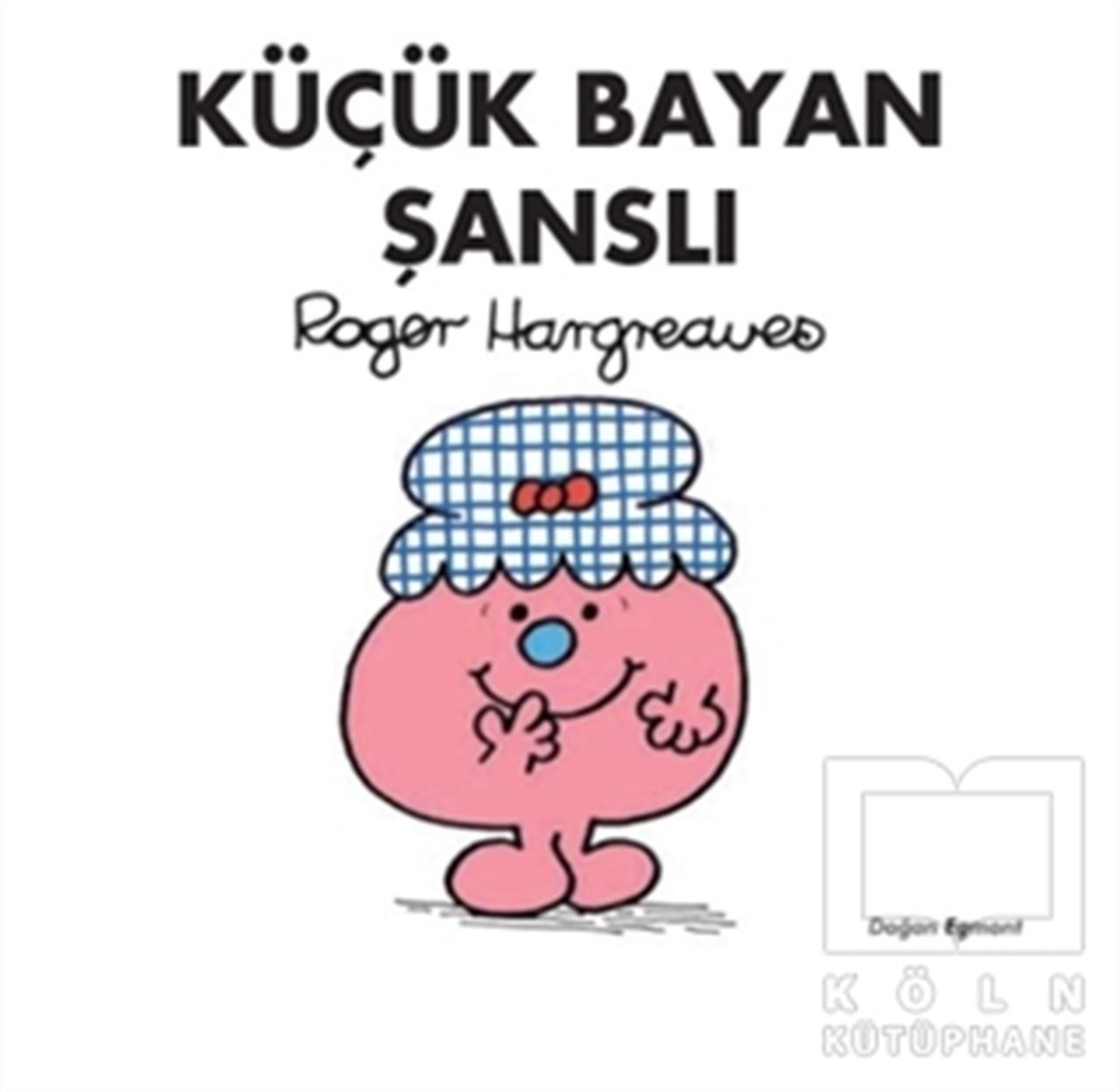 Roger HargreavesÇocuk Hikaye KitaplarıKüçük Bayan Şanslı