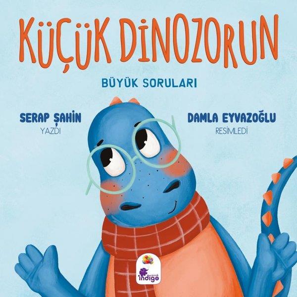 Serap ŞahinEgitim Etkinlik KitaplariKüçük Dinozorun Büyük Soruları