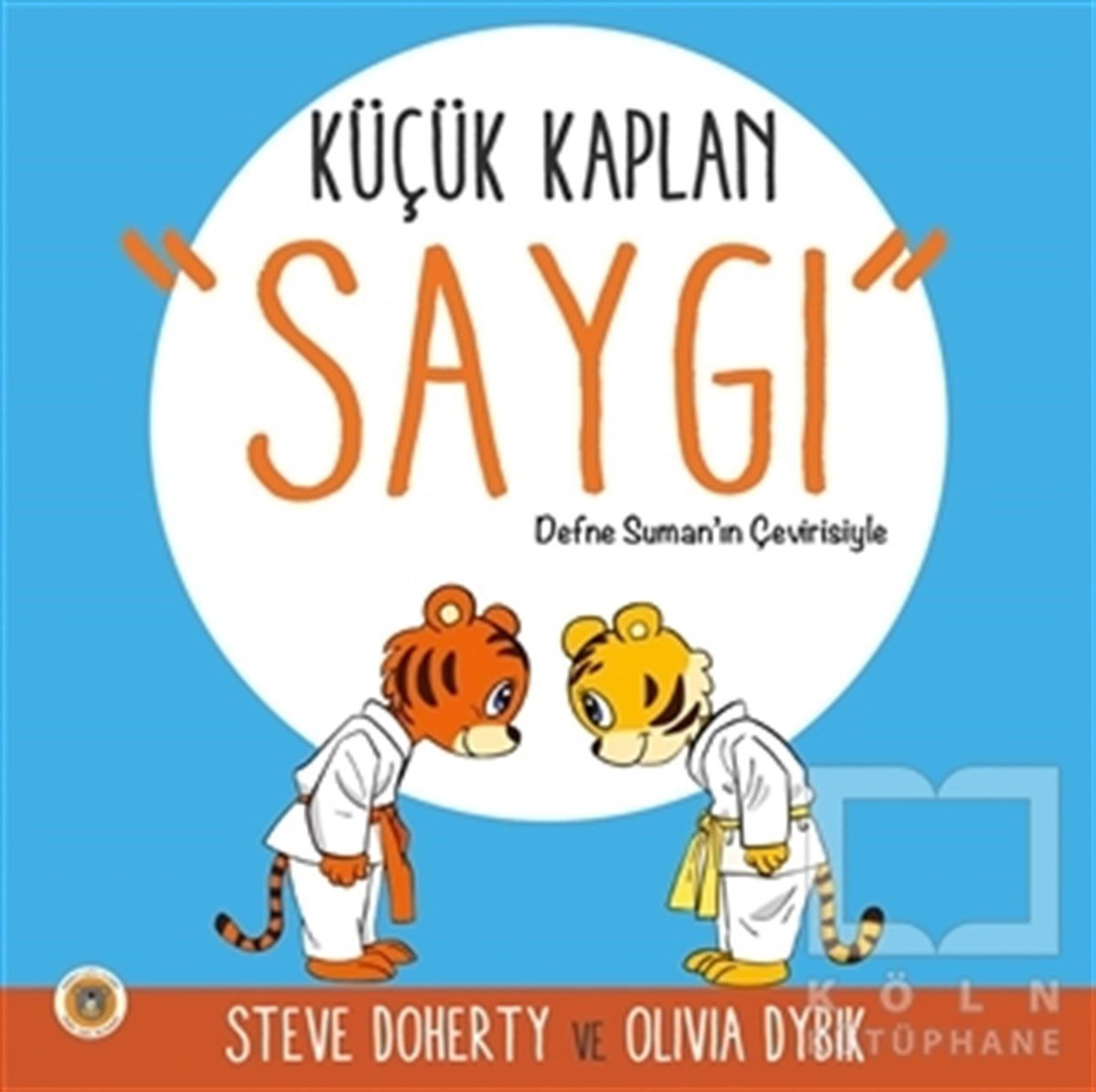 Olivia DybikOkul Öncesi Resimli KitaplarKüçük Kaplan - Saygı