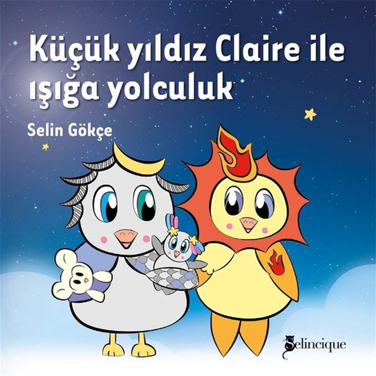 Selin GökçeOkul Öncesi Masal KitaplarıKüçük Yıldız Claire ile Işığa Yolculuk