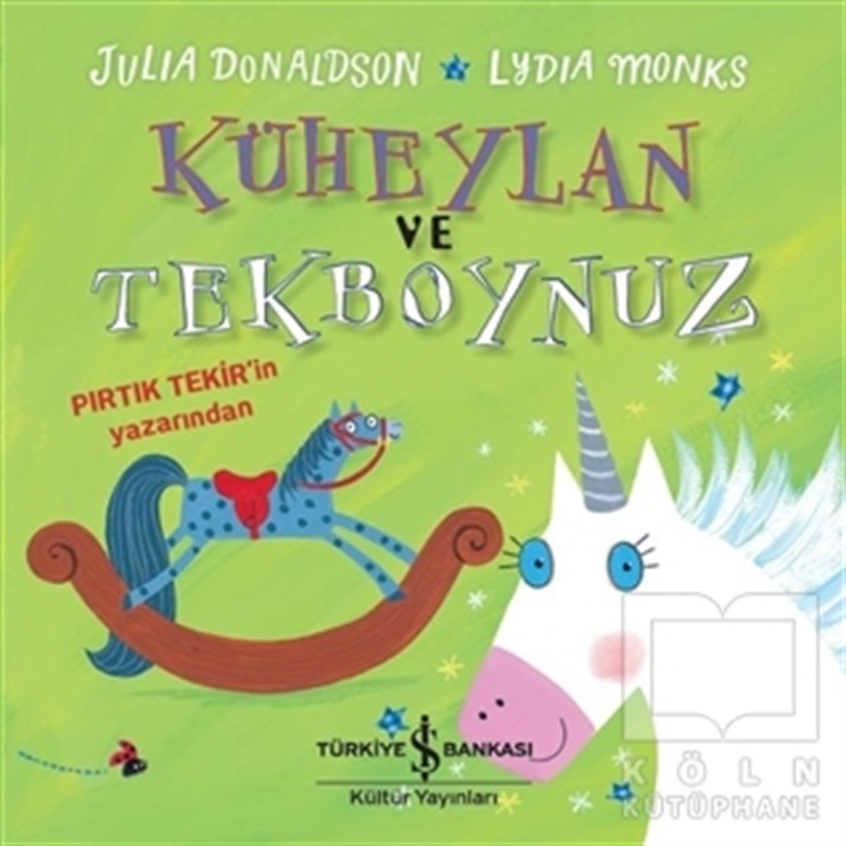 Julia DonaldsonOkul Öncesi Resimli KitaplarKüheylan ve Tekboynuz