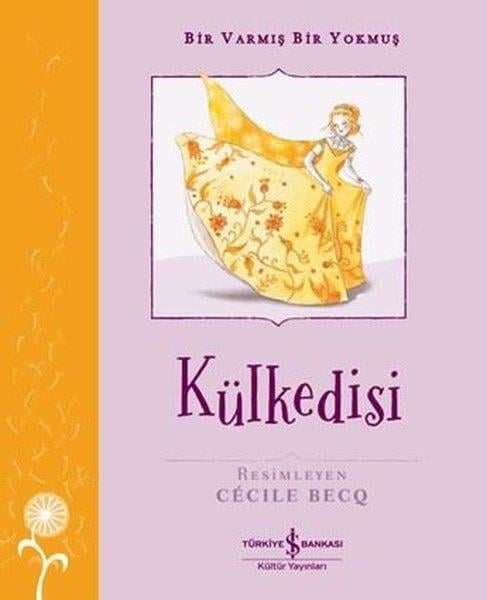 Grimm KardeşlerÇocuk Hikaye KitaplarıKülkedisi - Bir Varmış Bir Yokmuş