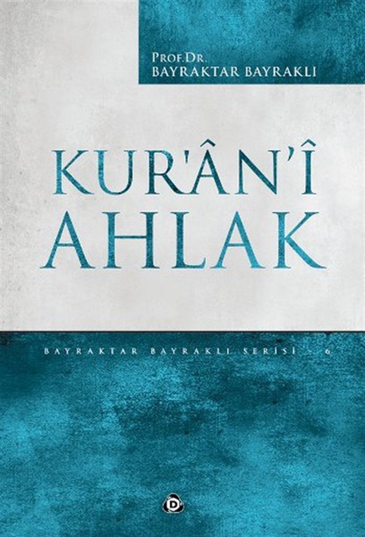 Bayraktar Bayraklıİslami KitaplarKur'an-ı Ahlak
