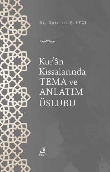 Nurettin Çiftçiİslami KitaplarKur'an Kıssalarında Tema ve Anlatım Üslubu