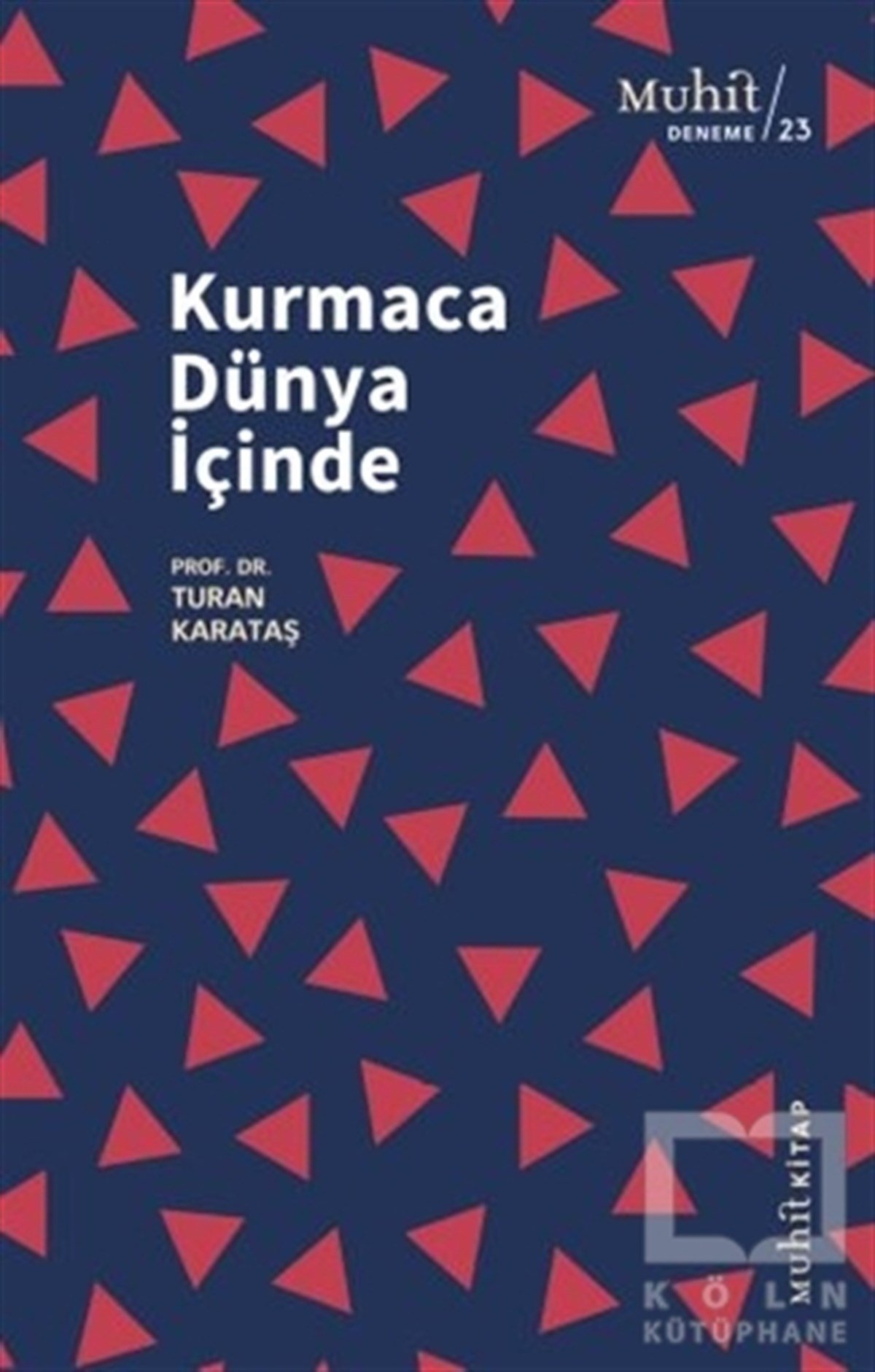 Turan KarataşDeneme KitaplarıKurmaca Dünya İçinde