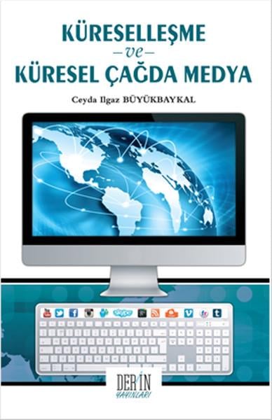 Ceyda Ilgaz BüyükbaykalMedyaKüselleşme ve Küresel Çağda Medya