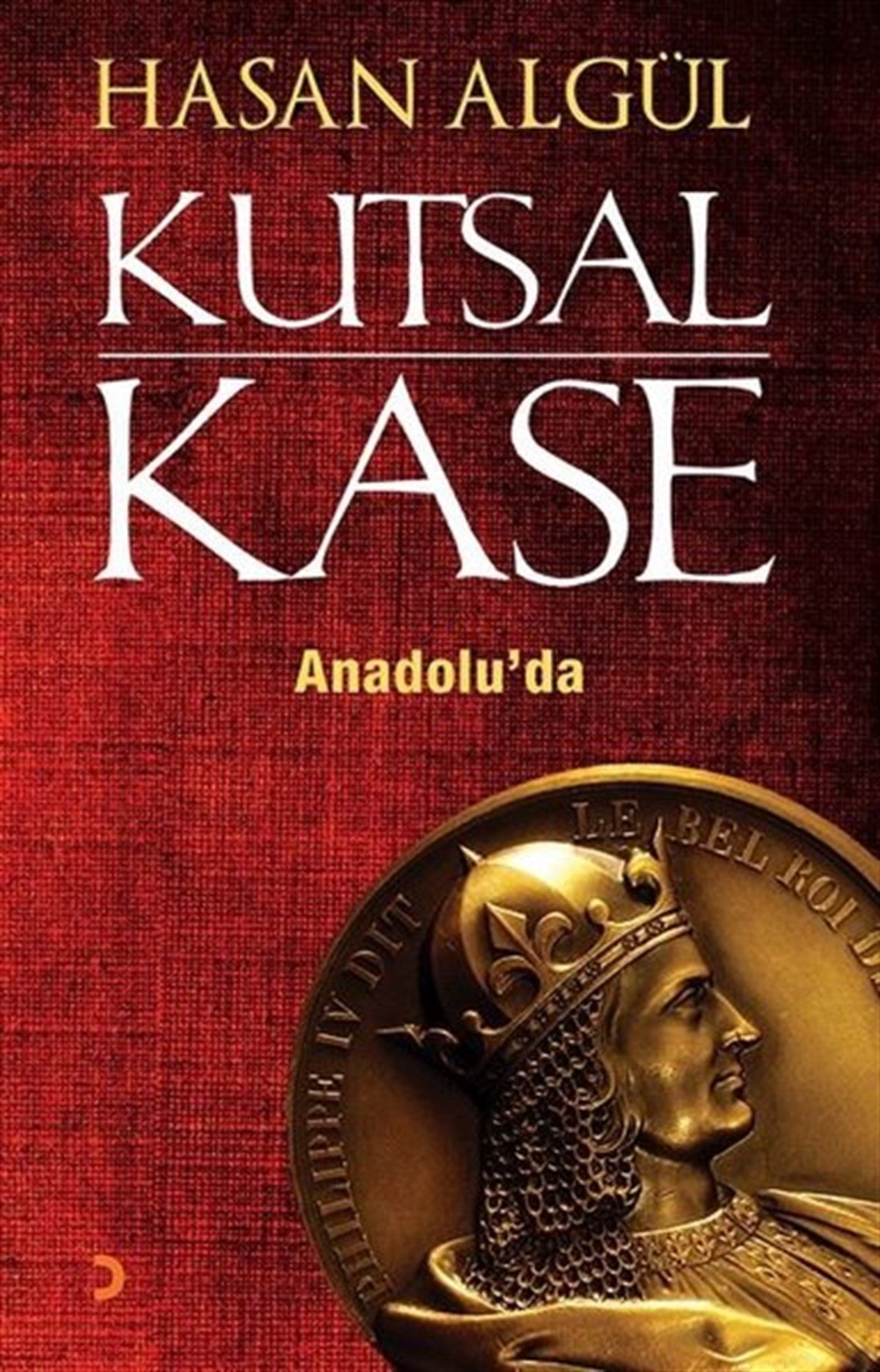 Hasan AlgülTürkiye RomanKutsal Kase Anadolu'da
