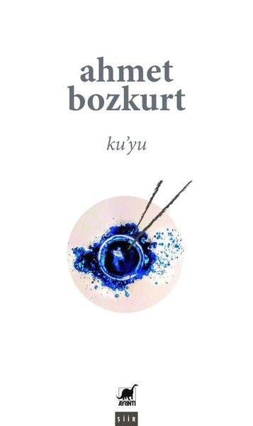 Ahmet BozkurtTürk ŞiiriKu'yu