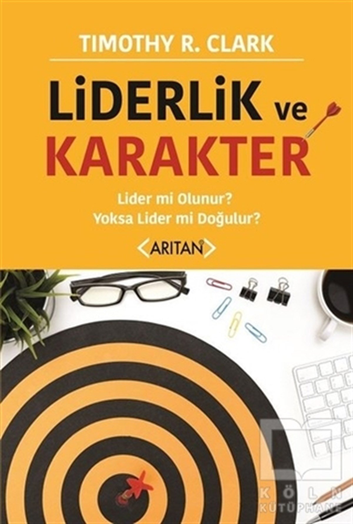 Timothy R. ClarkHalkla İlişkiler, İnsan KaynaklarıLiderlik ve Karakter