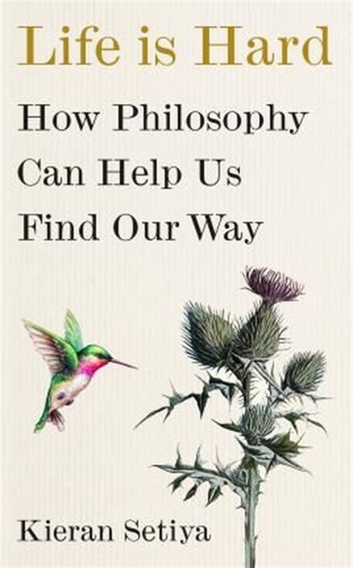 Kieran SetiyaPersonal DevelopmentLife Is Hard : How Philosophy Can Help Us Find Our Way