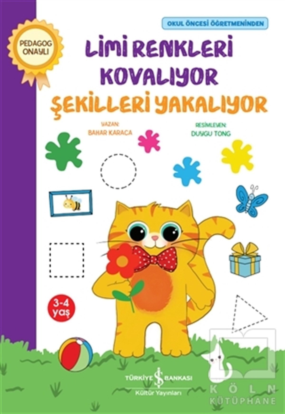 Bahar KaracaEtkinlik KitaplarıLimi Renkleri Kovalıyor Şekilleri Yakalıyor