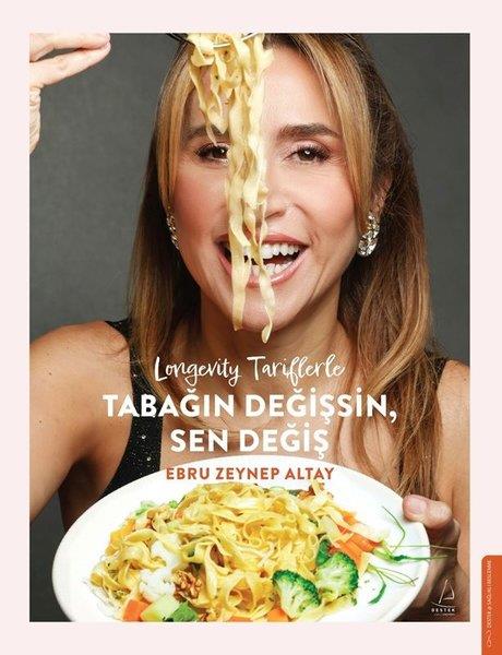 Ebru Zeynep AltayBeden SağlığıLongevity Tariflerle Tabağın Değişsin Sen Değiş